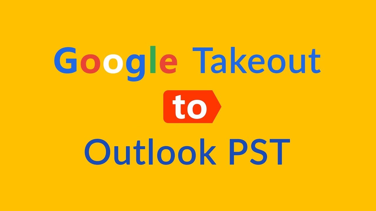 Google Takeout to Outlook PST